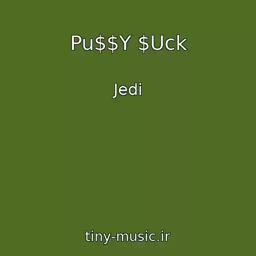 کاور آهنگ Pu$$Y $Uck از Jedi