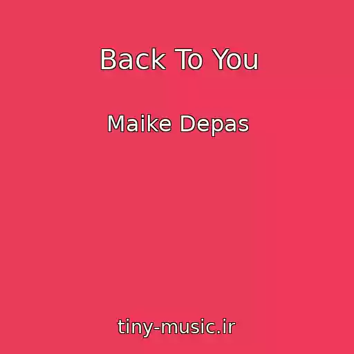 کاور آهنگ Back To You از Maike Depas