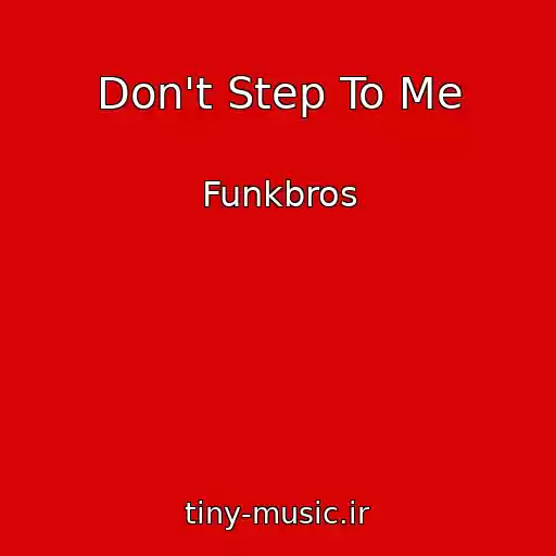 کاور آهنگ Don't Step To Me از Funkbros