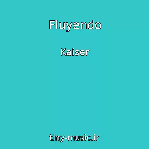 کاور آهنگ Fluyendo از Kaiser