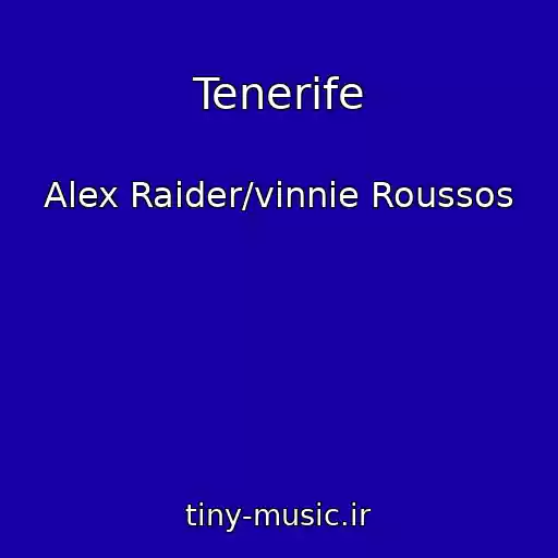 کاور آهنگ Tenerife از Alex Raider/vinnie Roussos