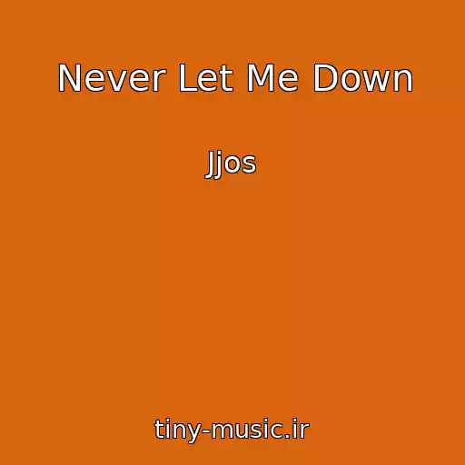 کاور آهنگ Never Let Me Down از Jjos