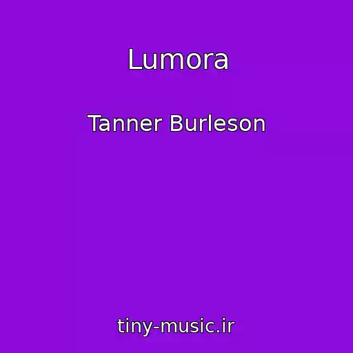 کاور آهنگ Lumora از Tanner Burleson