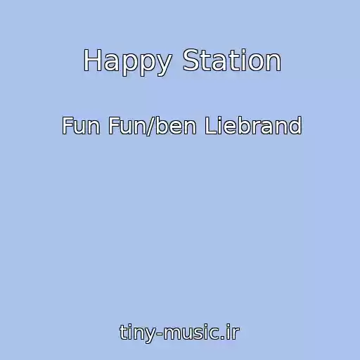 کاور آهنگ Happy Station از Fun Fun/ben Liebrand