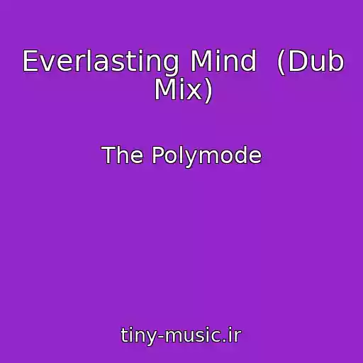 کاور آهنگ Everlasting Mind  (Dub Mix) از The Polymode