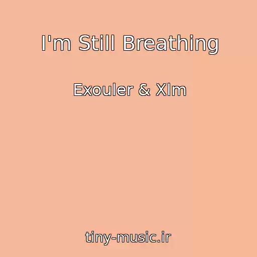 کاور آهنگ I'm Still Breathing از Exouler & Xlm