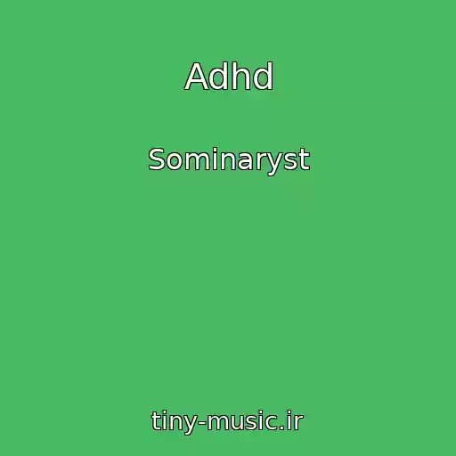 کاور آهنگ Adhd از Sominaryst