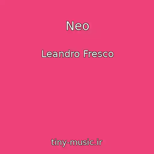 کاور آهنگ Neo از Leandro Fresco