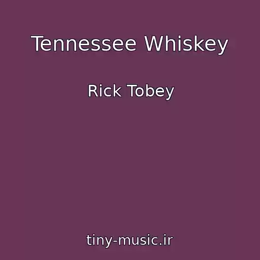 کاور آهنگ Tennessee Whiskey از Rick Tobey