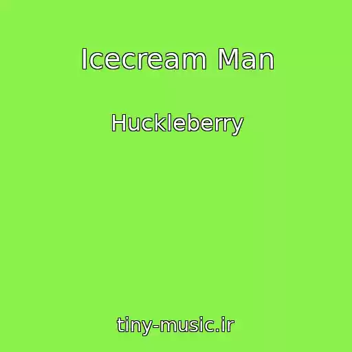 کاور آهنگ Icecream Man از Huckleberry