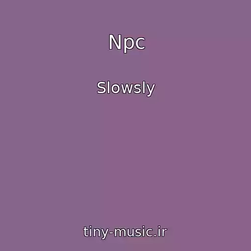 کاور آهنگ Npc از Slowsly