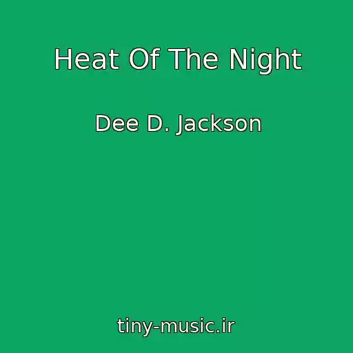 کاور آهنگ Heat Of The Night از Dee D. Jackson