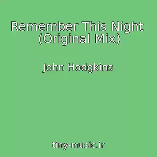 کاور آهنگ Remember This Night  (Original Mix) از John Hodgkins