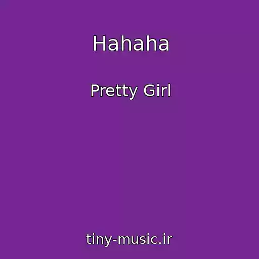 کاور آهنگ Hahaha از Pretty Girl