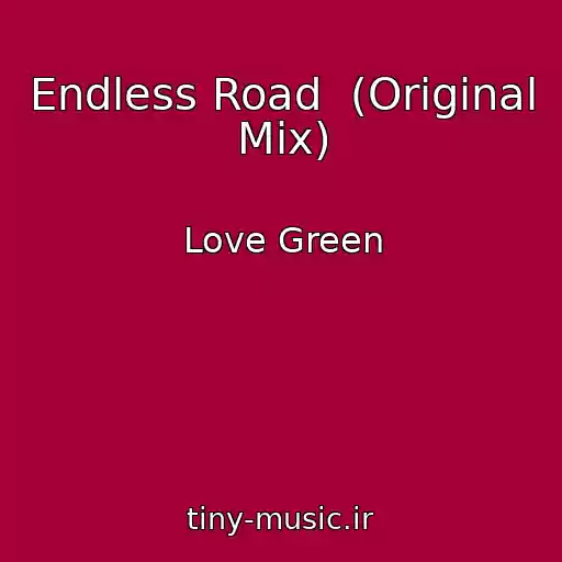 کاور آهنگ Endless Road  (Original Mix) از Love Green