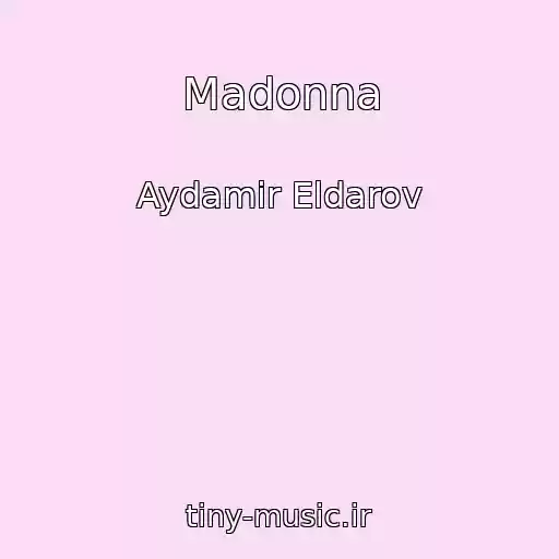 کاور آهنگ Madonna از Aydamir Eldarov