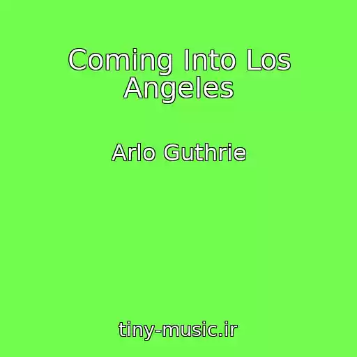 کاور آهنگ Coming Into Los Angeles از Arlo Guthrie