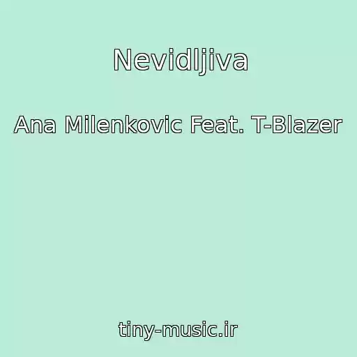 کاور آهنگ Nevidljiva از Ana Milenkovic Feat. T-Blazer