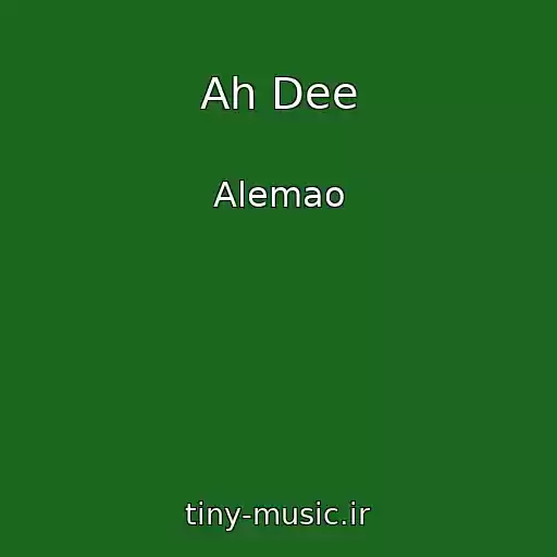 کاور آهنگ Ah Dee از Alemao