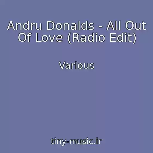 کاور آهنگ Andru Donalds - All Out Of Love (Radio Edit) از Various