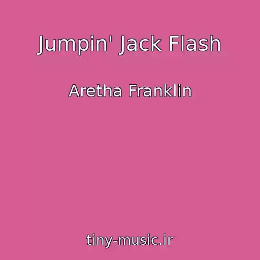 کاور آهنگ Jumpin' Jack Flash از Aretha Franklin