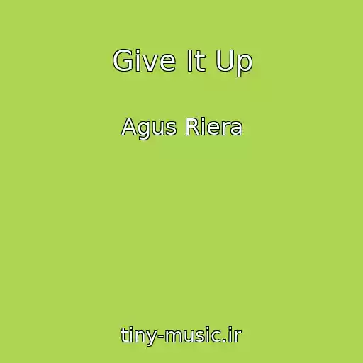 کاور آهنگ Give It Up از Agus Riera