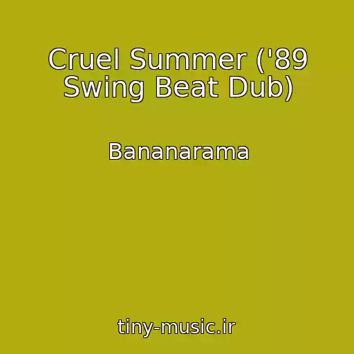 کاور آهنگ Cruel Summer ('89 Swing Beat Dub) از Bananarama