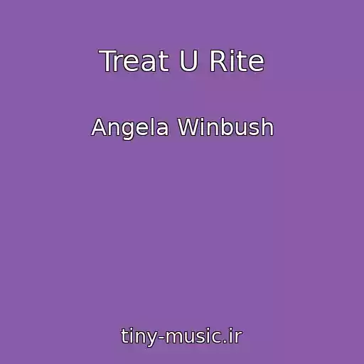 کاور آهنگ Treat U Rite از Angela Winbush