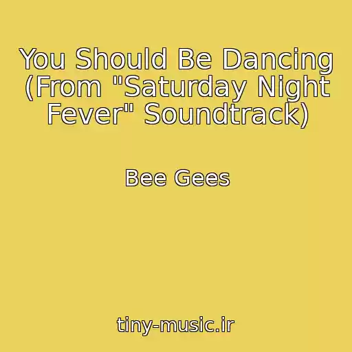 کاور آهنگ You Should Be Dancing (From "Saturday Night Fever" Soundtrack) از Bee Gees