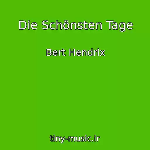 کاور آهنگ Die Schönsten Tage از Bert Hendrix