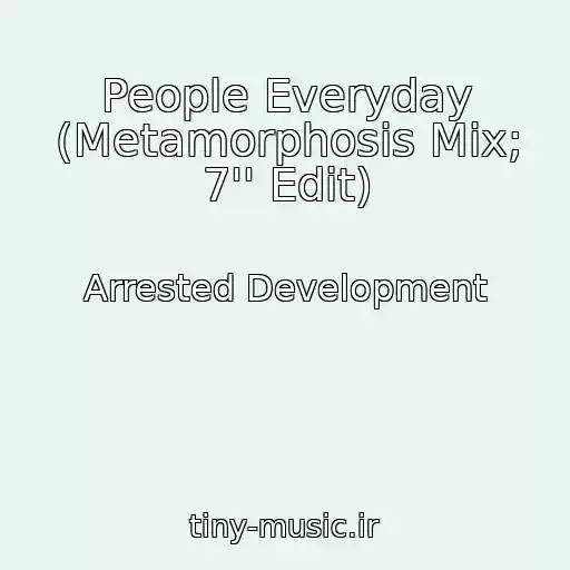 کاور آهنگ People Everyday (Metamorphosis Mix; 7'' Edit) از Arrested Development