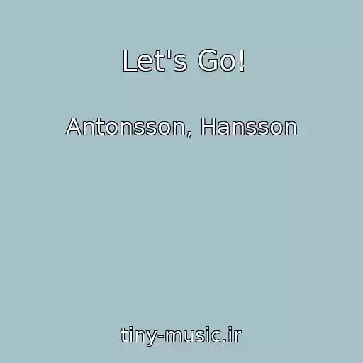کاور آهنگ Let's Go! از Antonsson, Hansson