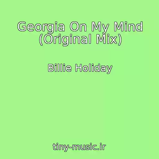 کاور آهنگ Georgia On My Mind (Original Mix) از Billie Holiday
