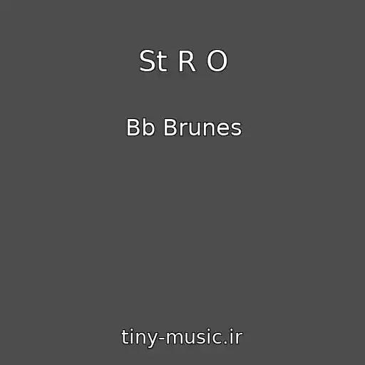 کاور آهنگ St R O از Bb Brunes