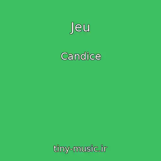 کاور آهنگ Jeu از Candice