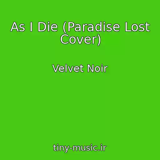 کاور آهنگ As I Die (Paradise Lost Cover) از Velvet Noir