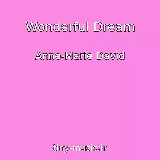 کاور آهنگ Wonderful Dream از Anne-Marie David