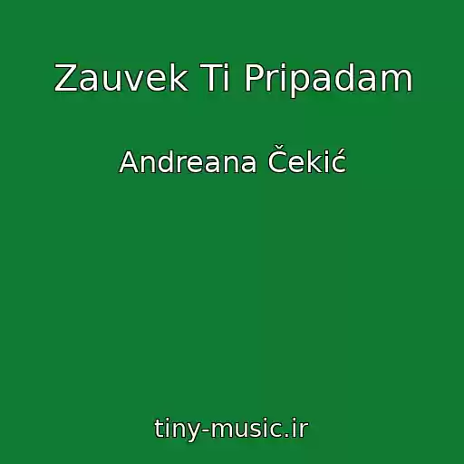 کاور آهنگ Zauvek Ti Pripadam از Andreana Čekić