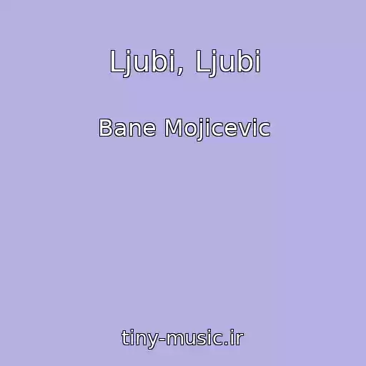 کاور آهنگ Ljubi, Ljubi از Bane Mojicevic