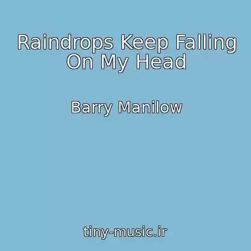 کاور آهنگ Raindrops Keep Falling On My Head از Barry Manilow