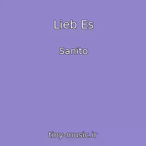 کاور آهنگ Lieb Es از Sanito