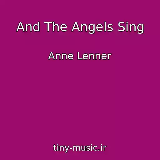 کاور آهنگ And The Angels Sing از Anne Lenner