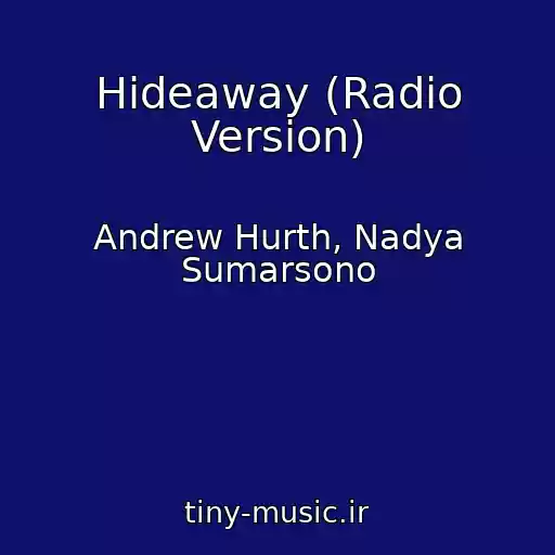 کاور آهنگ Hideaway (Radio Version) از Andrew Hurth, Nadya Sumarsono