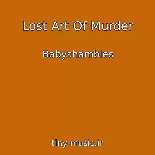 کاور آهنگ Lost Art Of Murder از Babyshambles