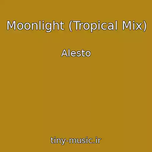کاور آهنگ Moonlight (Tropical Mix) از Alesto