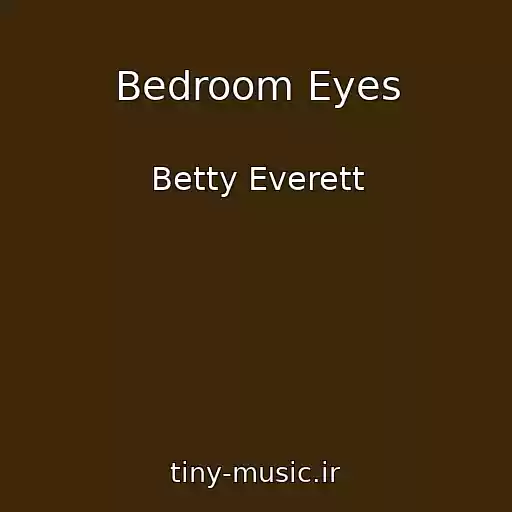 کاور آهنگ Bedroom Eyes از Betty Everett