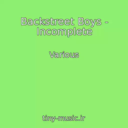 کاور آهنگ Backstreet Boys - Incomplete از Various