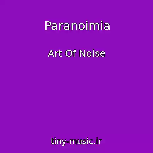 کاور آهنگ Paranoimia از Art Of Noise
