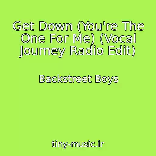کاور آهنگ Get Down (You're The One For Me) (Vocal Journey Radio Edit) از Backstreet Boys