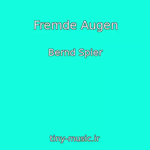 کاور آهنگ Fremde Augen از Bernd Spier